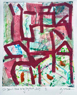 It Doesn't Have to be Perfect by a.muse, One-of-a-kind Work on Paper, Signed
